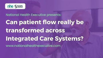 Can patient flow really be transformed across Integrated Care Systems?