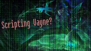 Vayne Reported for Scripting...