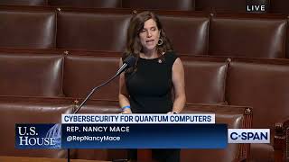 Rep. Mace shows support on the Quantum Computing Cybersecurity Preparedness Act