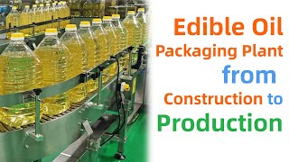 From Construction to Production: Building a Modern Edible Oil Plant (Turnkey Solution)