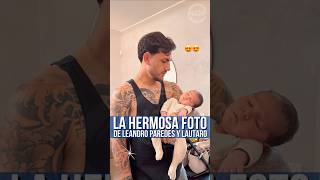 La hermosa foto de Leandro Paredes con su hijo Lautaro 😍