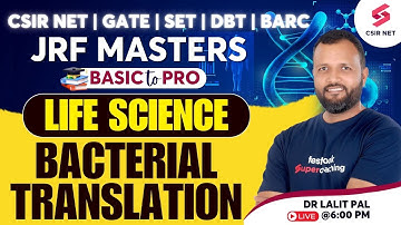 CSIR NET | GATE | SET | Life Science | Unit 3 Complete Revision |Bacterial Translation |Dr.Lalit Pal
