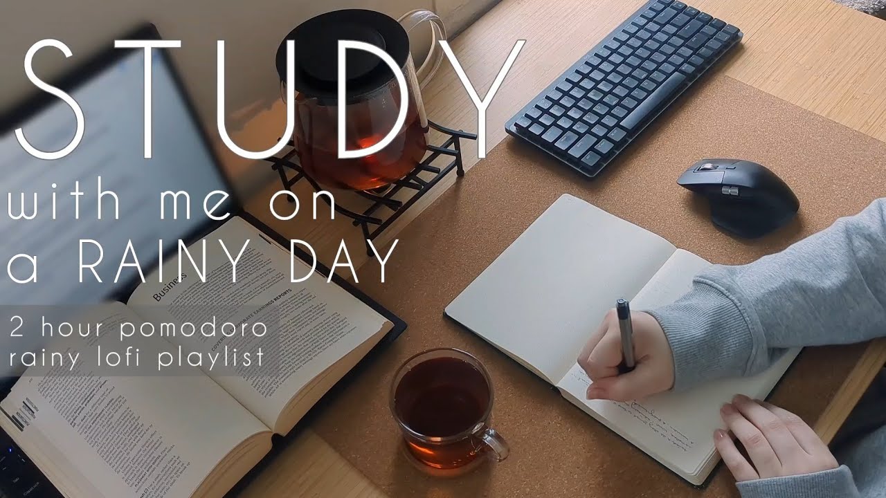 2 HOUR STUDY WITH ME on a RAINY DAY 🌧️ rainy lofi playlist | pomodoro ...