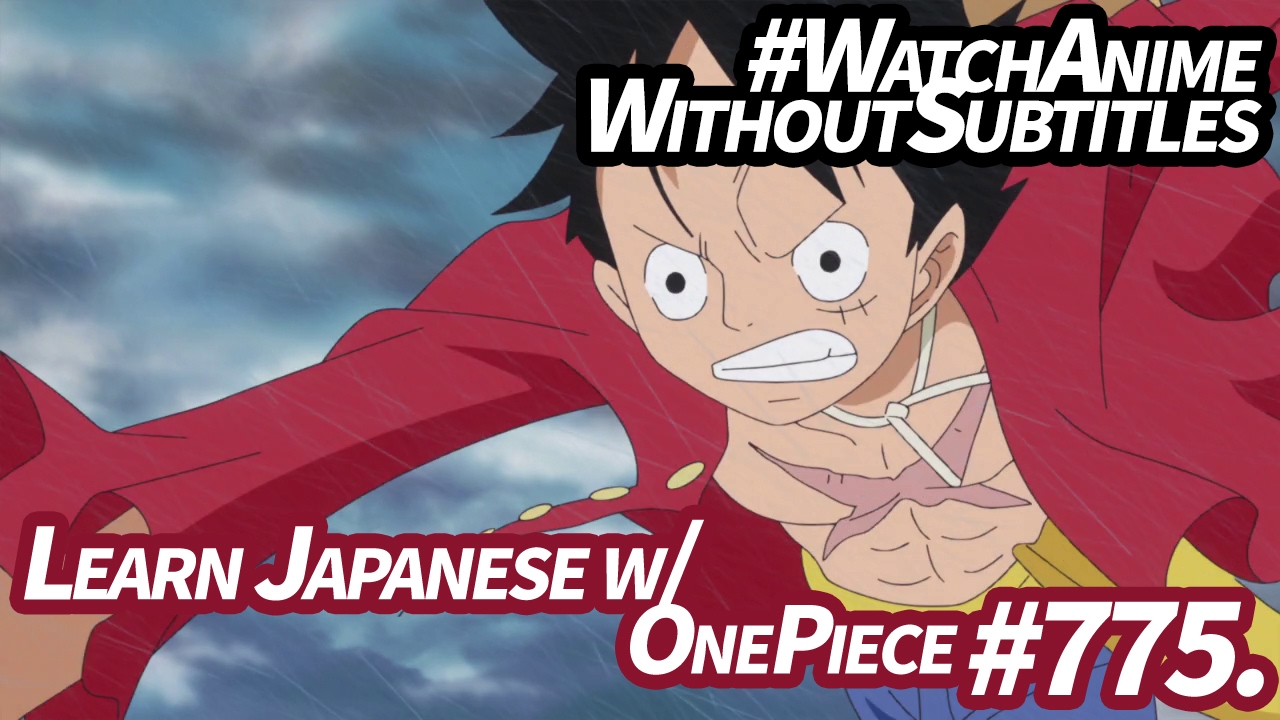 Learn Japanese Need To Know Vocabulary To Watch One Piece 775 Without Subtitles Youtube