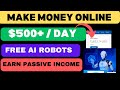 2 Crazy Robots To Make $500 / Day | Make Money Online 2023 | Digital Marketing | Earn Passive Income
