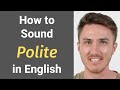 How To Sound POLITE in English