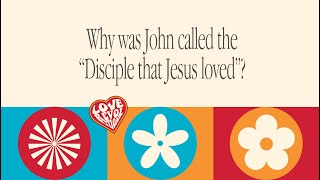 Why was John called the “Disciple that Jesus loved”? | Dr. Brent Simpson