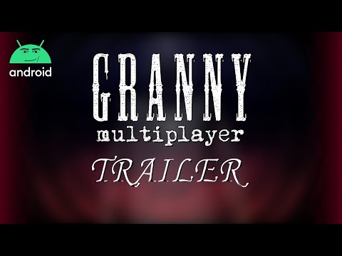 GRANNY MULTIPLAYER ANDROID OFFICIAL TRAILER