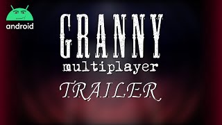 Granny Multiplayer Android Official Trailer