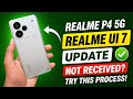 Realme P4 5G Realme UI 7 Update Fix 🔥 | Not Received? Try This Process Now!