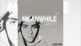 Alano Adan (@thisisAlano) - Meanwhile [Full Album]