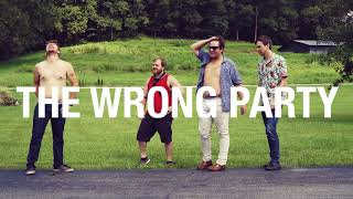 The Wrong Party - Change My Mind [Official Music Video]