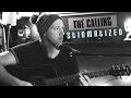 The Calling - Stigmatized (Acoustic cover)