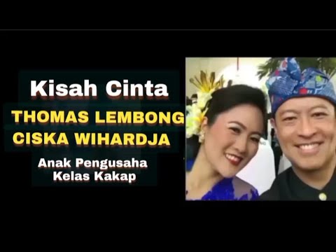 THOMAS LEMBONG MEMPESUNTING CISKA II PUTRI WIHARDJA PENGUSAHA KLAS KAKAP @yaminhasibuan319