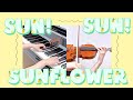 【弾いてみた】 Sun! Sun! Sunflower /  本間ひまわり - piano &amp; violin arrange -【内藤くん】