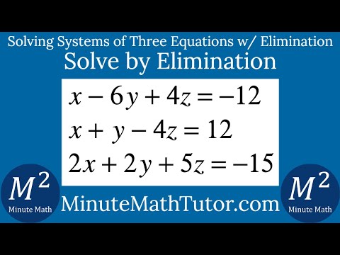 Solve x-6y+4z=-12, x+y-4z=12, 2x+2y+5z=-15 by Elimination