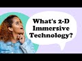 Whats 2d immersive elearning technology