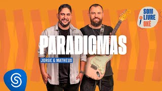 Som Livre Okê - Jorge & Mateus - Paradigmas (Karaokê)