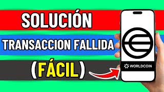 SOLUCIÓN: Error &quot;Transacción Fallida&quot; En Worldcoin (Facil Y Rapido)