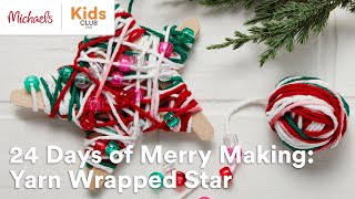 24 Days of Merry Making Online: Yarn Wrapped Star | Michaels