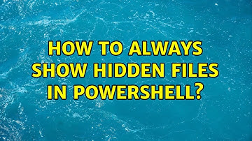 How to always show hidden files in powershell?