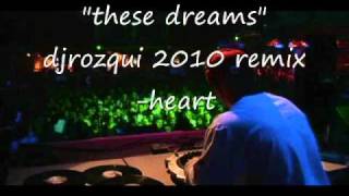 These Dreams Djrozqui 2010 Remixheartwmv