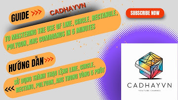 Dùng thành thạo lệnh Line, Circle, Rectang, Pol, Arc trong 5 phút - Mastering commands in 5 minutes.