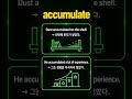 accumulate