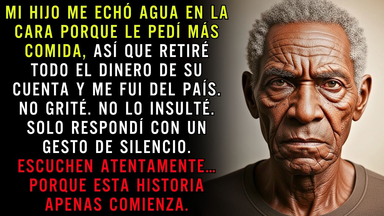 Mi Hijo Me Arrojó Agua En La Cara Porque Pedí Más, Así Que Vacié Su Cuenta Y Me Fui Del País.