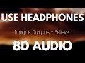 Imagine Dragons - Believer (8D AUDIO) 🎧