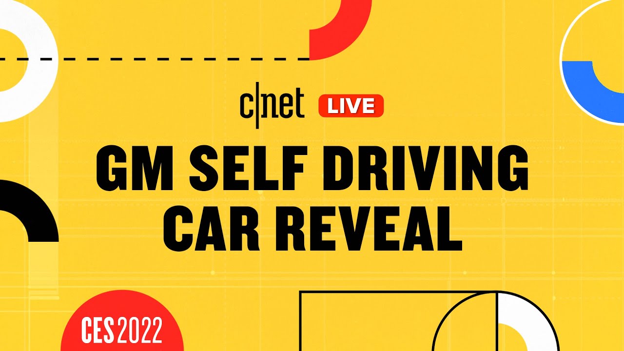 GM Self Driving Car Reveal Event Live at CES 2022: CNET Watch Party