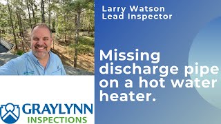 Missing water heater discharge pipe.