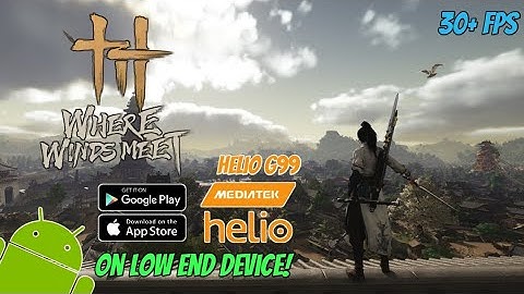 Where Winds Meet | Official Android Version | Helio G99 Android Gameplay 