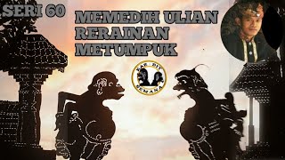 Wayang Kar-Bit Seri 60 | Memedih Ulian Rerainan Metumpuk