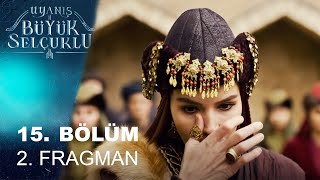 Uyanış Büyük Selçuklu 15. Bölüm 2. Fragman Analizi