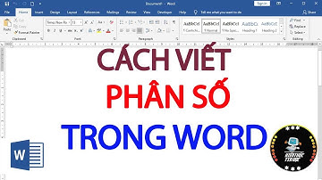 Cách viết phân số trong word 2010, 2013, 2016, 2019 đơn giản