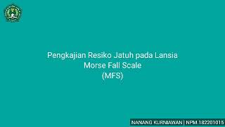 Pengkajian Resiko Jatuh Pada Lansia - Morse Fall Scale (MFS)