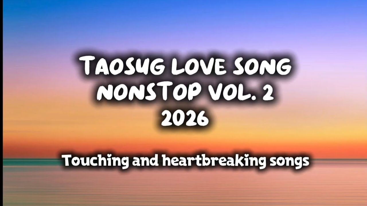 TAUSUG LOVE SONG NONSTOP VOL.2 - 2026 (TOUCHING AND HEARTBREAKING SONGS) @sofhianiza 