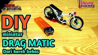 MEMBUAT miniatur motor drag matic dari korek bekas