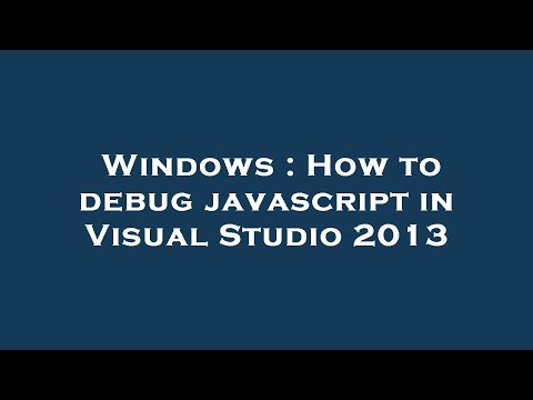 Windows : How to debug javascript in Visual Studio 2013