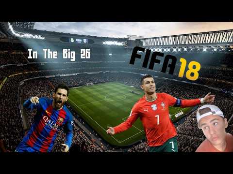 Playing Fifa 18 (IN THE BIG 2026)