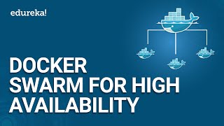 Docker Swarm For High Availability | Docker Tutorial | DevOps Tutorial | Edureka