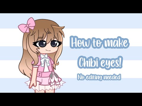 How To Make Chibi Eyes In Gacha Club Xmoqax