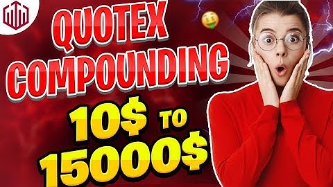 QUOTEX Best Compounding Strategy | $10 TO $15000 Profit