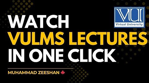 How to view Vu Lectures in One Click | Easy Access Guide for Virtual University Students