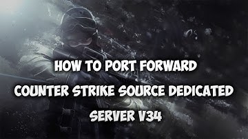 Counter Strike Source Server V34 - Port Forward  #03