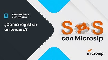 Microsip Contabilidad: Cómo registrar un tercero