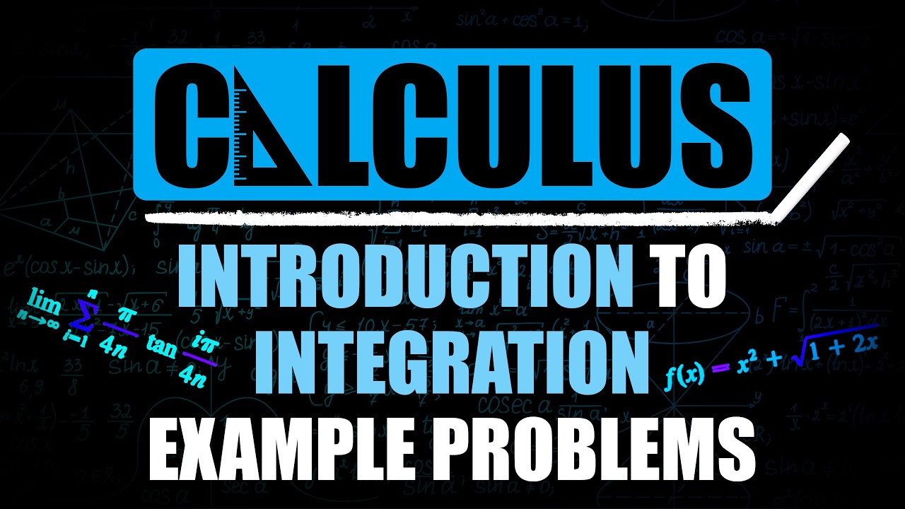 Introduction to Integration Example Problems - YouTube
