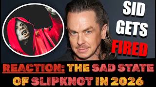 REACTION: SLIPKNOT FIRE SID WILSON | The SAD STATE Of SLIPKNOT (RANT)