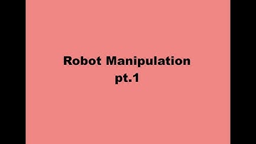 Robot Manipulation pt.1 - CM3118 Introduction to Computational Robotics